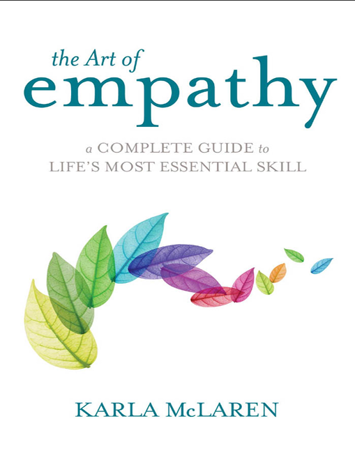 The Art of Empathy A Complete Guide to Lifes Most Essential Skill
